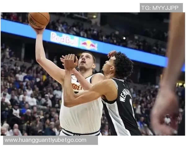 掘金在约基奇缺阵情况下表现不俗战绩追平马刺展现球队深度 掘金在约基奇缺阵情况下表现不俗战绩追平马刺展现球队深度